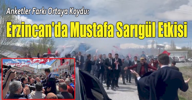 Erzincan'da Mustafa Sarıgül Etkisi